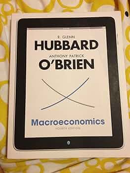 Macroeconomics: Hubbard, Glenn, O'Brien, Anthony
